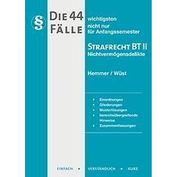 Die 44 wichtigsten Fälle nicht nur für Anfangssemester, Strafrecht BT II, Karl-Edmund Hemmer, Achim Wüst, Bernd Berberich
