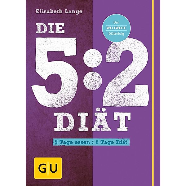 Die 5:2-Diät / GU Einzeltitel Gesunde Ernährung, Elisabeth Lange