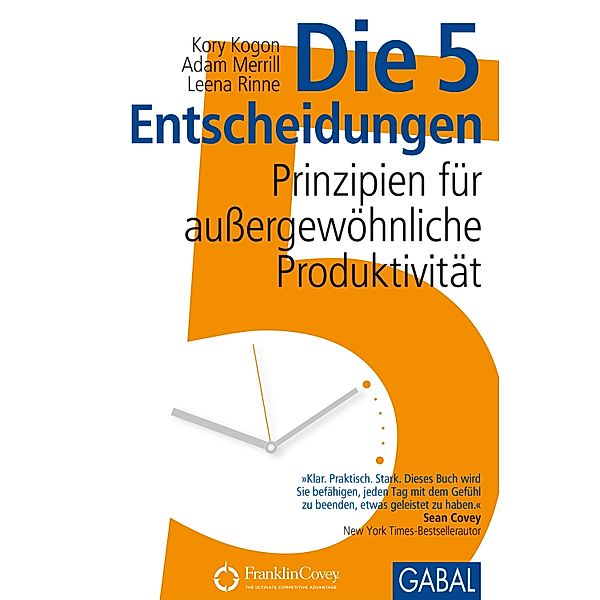 Die 5 Entscheidungen / Dein Business, Kory Kogon, Adam Merrill, Leena Rinne