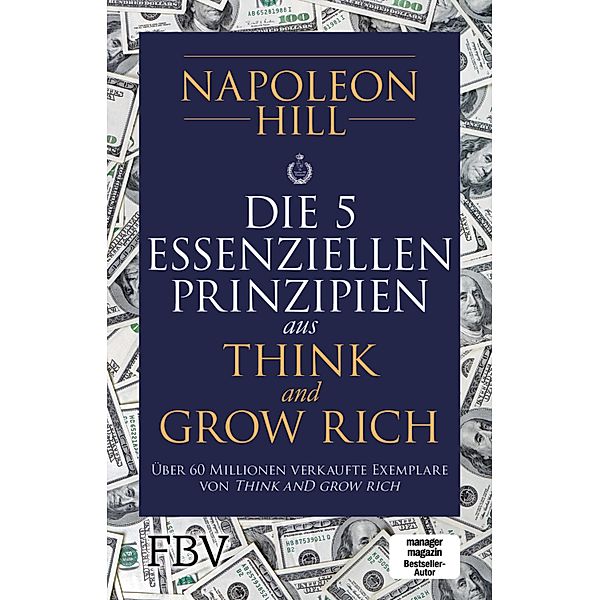 Die 5 essenziellen Prinzipien aus Think and Grow Rich, Napoleon Hill