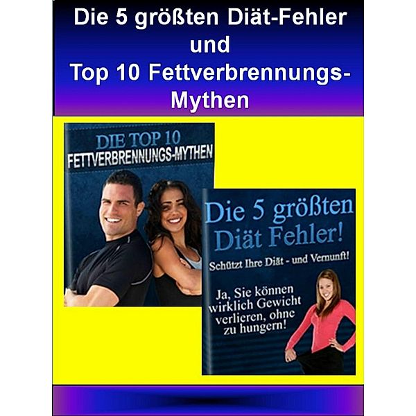 Die 5 größten Diät-Fehler und Top 10 Fettverbrennungs-Mythen, Jaqueline Süß