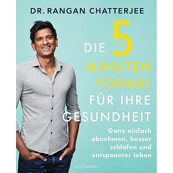 Die 5-Minuten-Formel für Ihre Gesundheit, Rangan Chatterjee