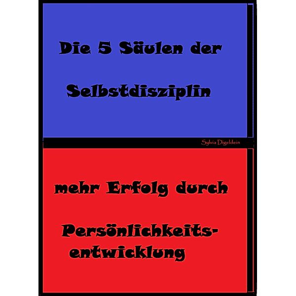 Die 5 Säulen der Selbstdisziplin, Sylvia Dingeldein