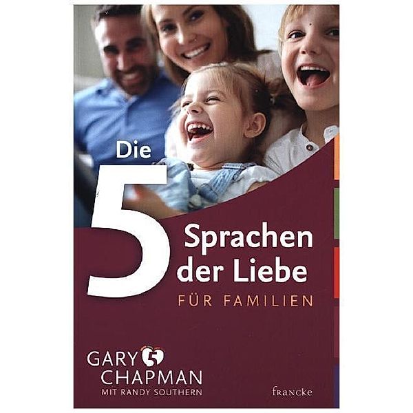 Die 5 Sprachen der Liebe für Familien, Gary Chapman, Randy Southern
