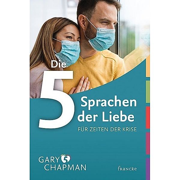 Die 5 Sprachen der Liebe für Zeiten der Krise, Gary Chapman