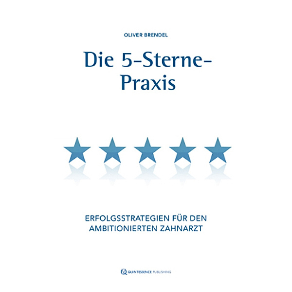 Die 5-Sterne-Praxis, Oliver Brendel