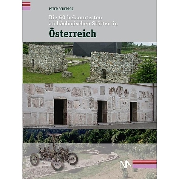Die 50 bekanntesten archäologischen Stätten in Österreich, Peter Scherrer