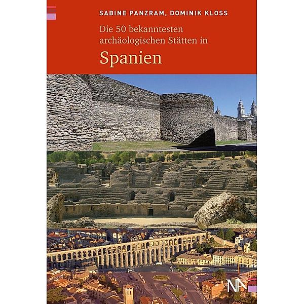 Die 50 bekanntesten archäologischen Stätten in Spanien, Sabine Panzram, Dominik Kloss