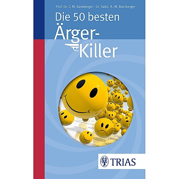 Die 50 besten Ärger-Killer, Ana-Maria Bamberger, Christoph M. Bamberger