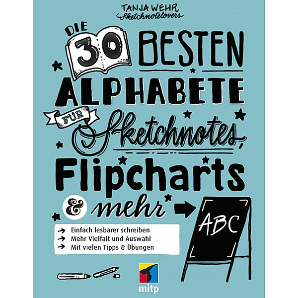 Die 50 besten Alphabete für Sketchnotes, Flipcharts & mehr, Tanja Wehr