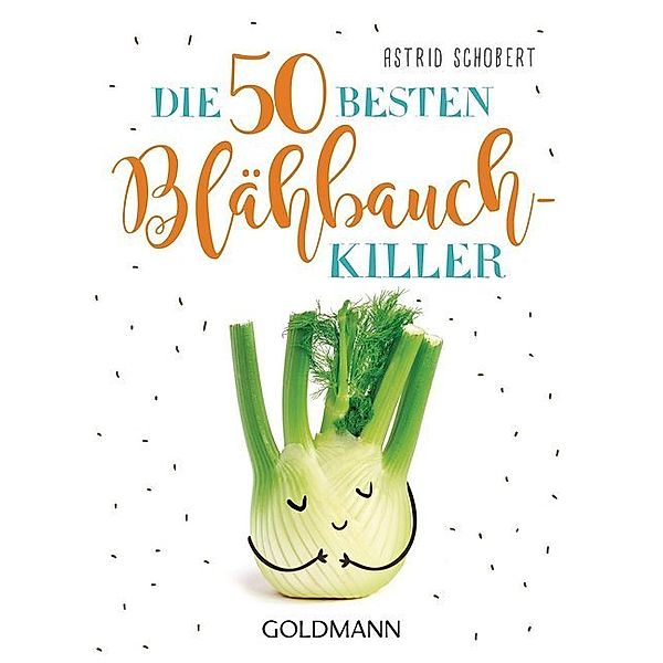 Die 50 besten Blähbauch-Killer, Astrid Schobert