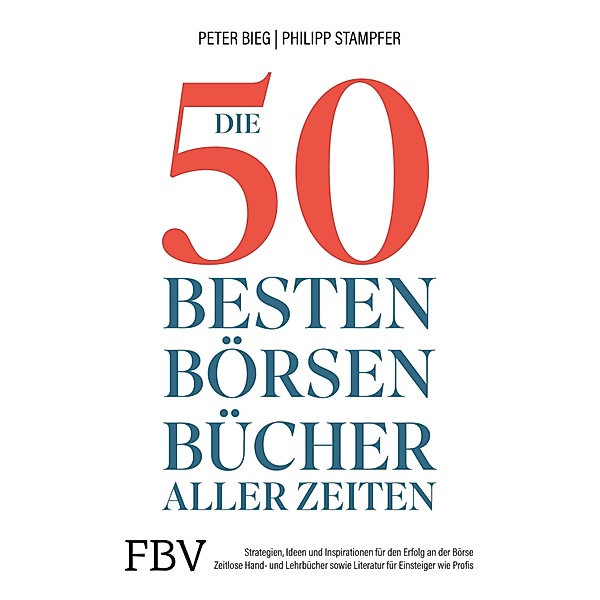 Die 50 besten Börsenbücher aller Zeiten, Peter-Matthias Bieg, Philipp Stampfer