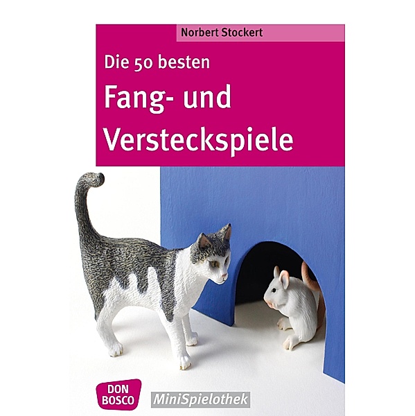 Die 50 besten Fang- und Versteckspiele - eBook / Don Bosco MiniSpielothek, Norbert Stockert