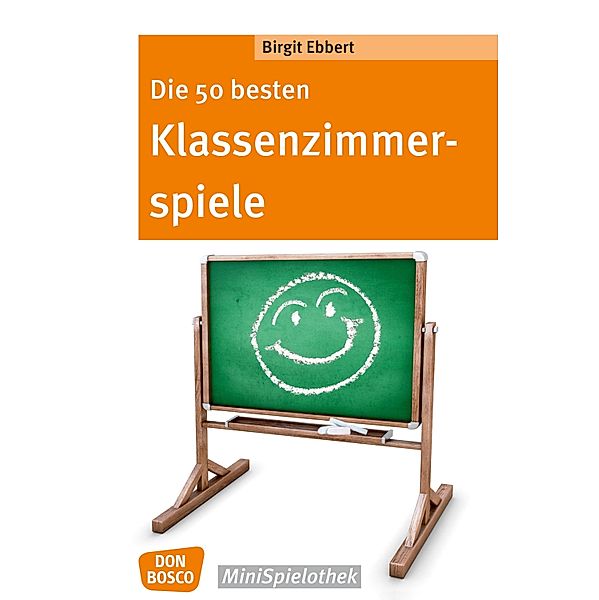 Die 50 besten Klassenzimmerspiele. Für 8- bis 12-Jährige - eBook / Don Bosco MiniSpielothek, Birgit Ebbert