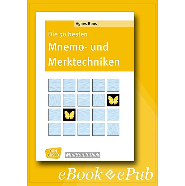 Die 50 besten Mnemo- und Merktechniken - eBook / Don Bosco MiniSpielothek, Agnes Boos
