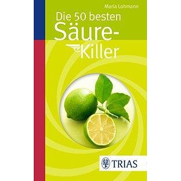 Die 50 besten Säure-Killer, Maria Lohmann