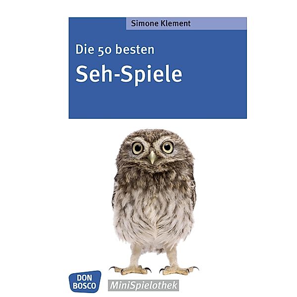 Die 50 besten Seh-Spiele - eBook / Don Bosco MiniSpielothek, Simone Klement