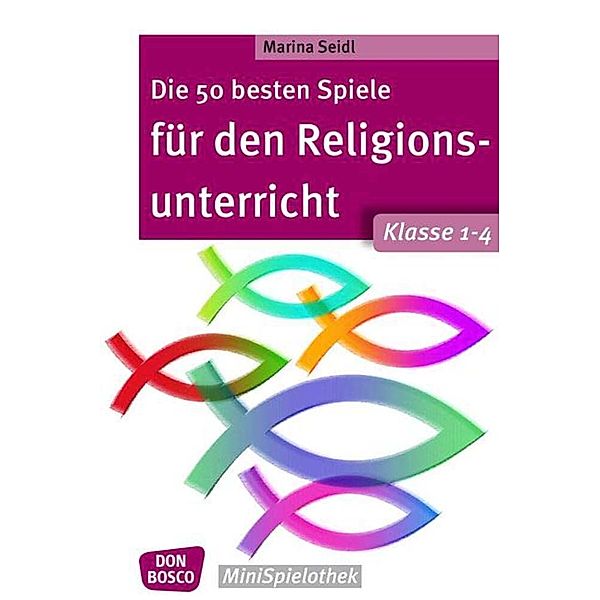 Die 50 besten Spiele für den Religionsunterricht. Klasse 1-4, Marina Seidl