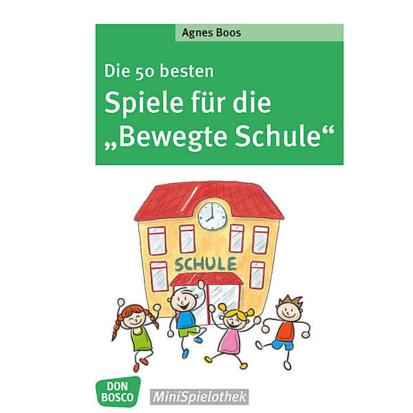 Die 50 besten Spiele für die Bewegte Schule, Agnes Boos