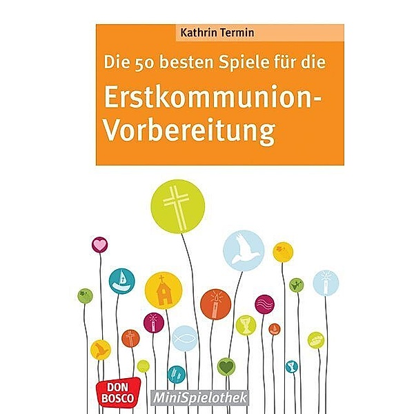 Die 50 besten Spiele für die Erstkommunion-Vorbereitung, Kathrin Termin