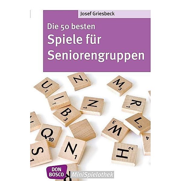 Die 50 besten Spiele für Seniorengruppen, Josef Griesbeck