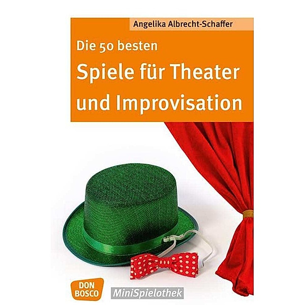 Die 50 besten Spiele für Theater und Improvisation, Angelika Albrecht-Schaffer