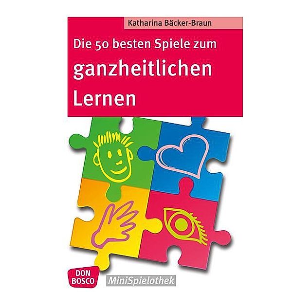 Die 50 besten Spiele zum ganzheitlichen Lernen, Katharina Bäcker-Braun