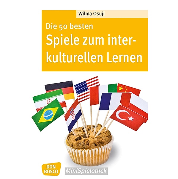 Die 50 besten Spiele zum interkulturellen Lernen - eBook / Don Bosco MiniSpielothek, Wilma Osuji