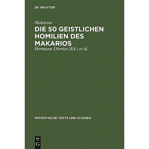 Die 50 geistlichen Homilien des Makarios / Patristische Texte und Studien Bd.4, Makarios