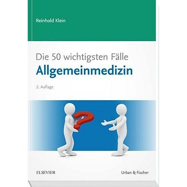 Die 50 wichtigsten Fälle Allgemeinmedizin, Reinhold Klein