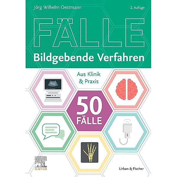 Die 50 wichtigsten Fälle Bildgebende Verfahren / Fälle, Jörg Wilhelm Oestmann