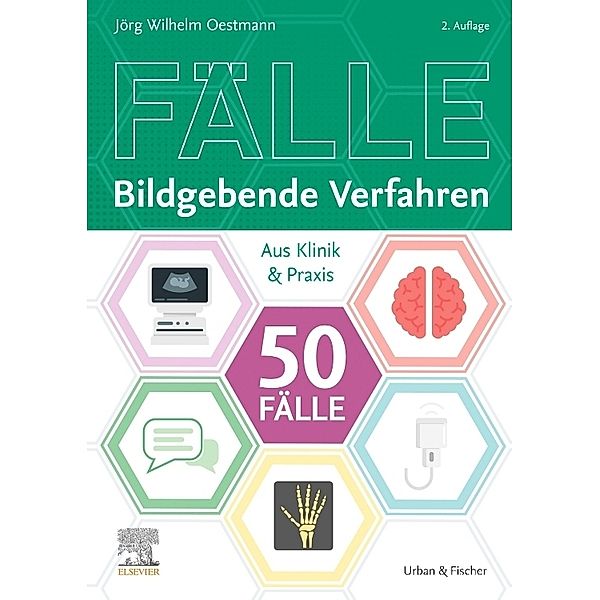 Die 50 wichtigsten Fälle Bildgebende Verfahren, Jörg Wilhelm Oestmann