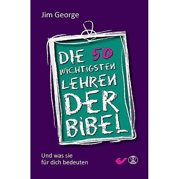 Die 50 wichtigsten Lehren der Bibel, Jim George