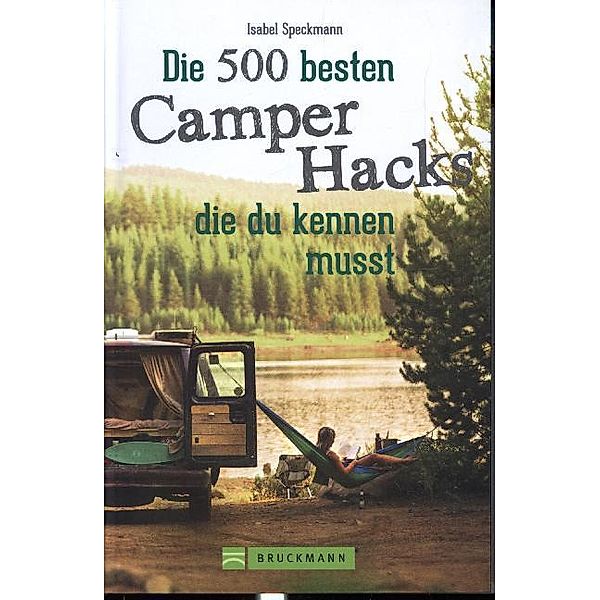 Die 500 besten Camper Hacks, die du kennen musst, Isabel Speckmann