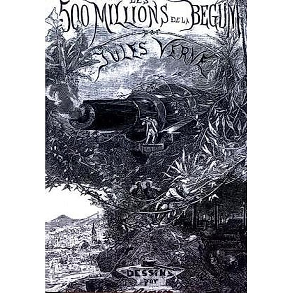 Die 500 Millionen der Begum, Jules Verne