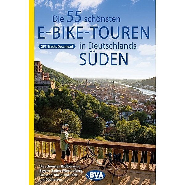 Die 55 schönsten E-Bike Touren in Deutschlands Süden, Oliver Kockskämper