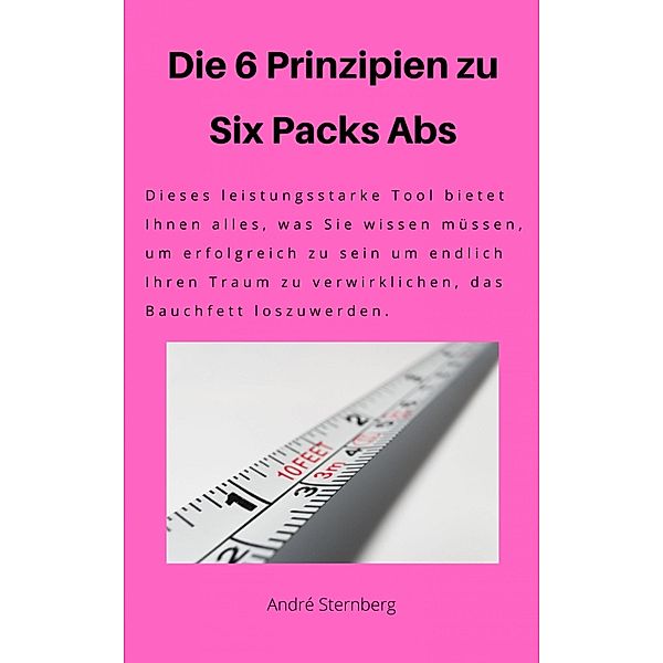 Die 6 Prinzipien zu Six Pack Abs, Andre Sternberg
