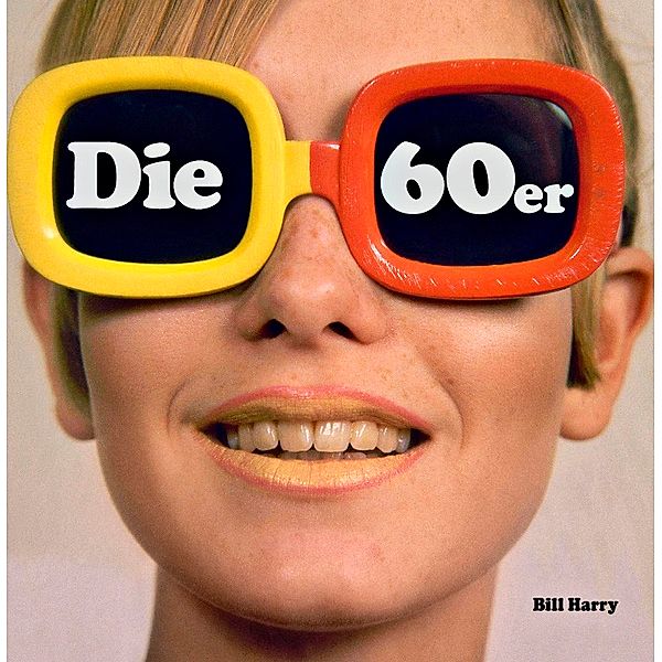 Die 60er. The 60s, Bill Harry