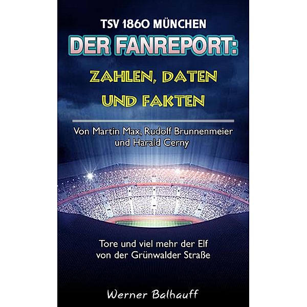 Die 60er - Zahlen, Daten und Fakten des TSV 1860 München, Werner Balhauff