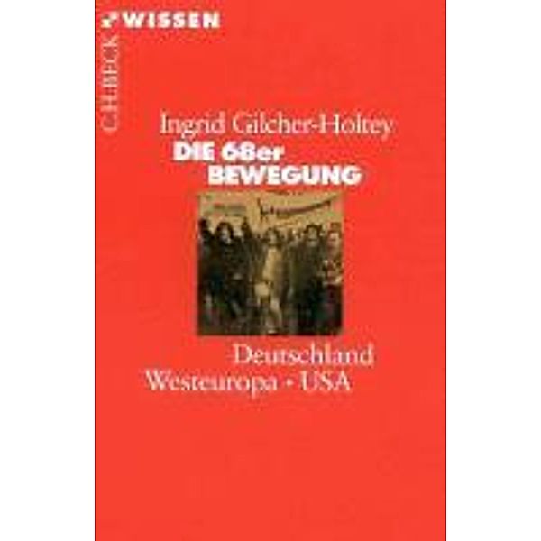 Die 68er Bewegung / Beck'sche Reihe Bd.2183, Ingrid Gilcher-Holtey