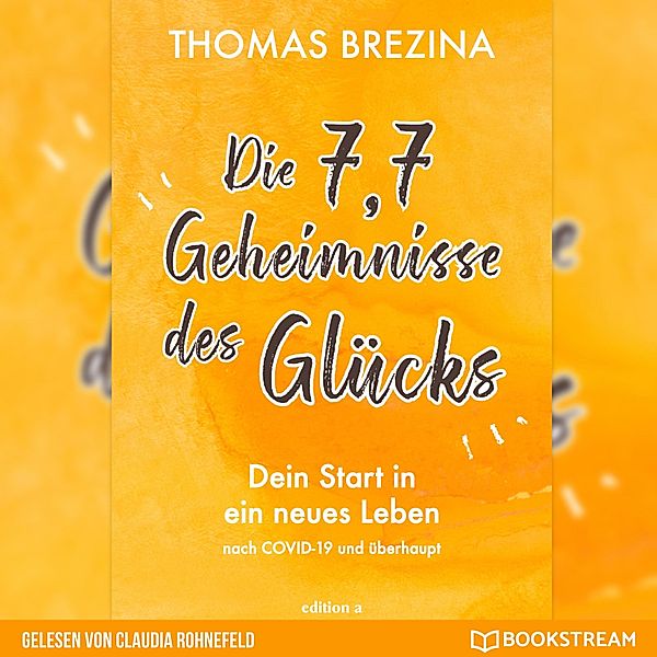 Die 7,7 Geheimnisse des Glücks, Thomas Brezina