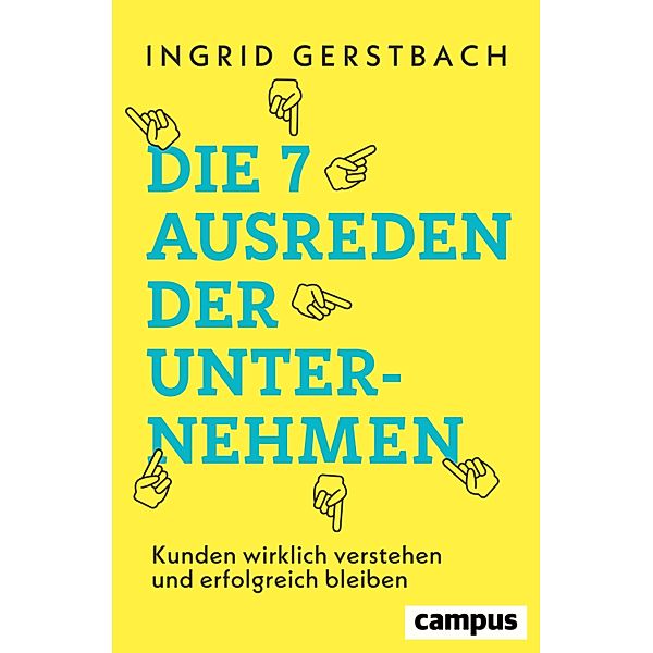 Die 7 Ausreden der Unternehmen, Ingrid Gerstbach