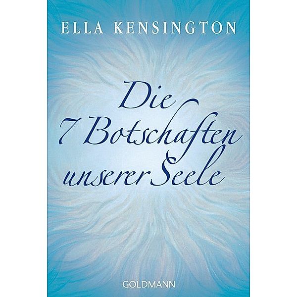 Die 7 Botschaften unserer Seele, Ella Kensington