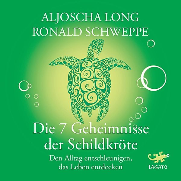 Die 7 Geheimnisse der Schildkröte, Aljoscha Long, Ronald Schweppe