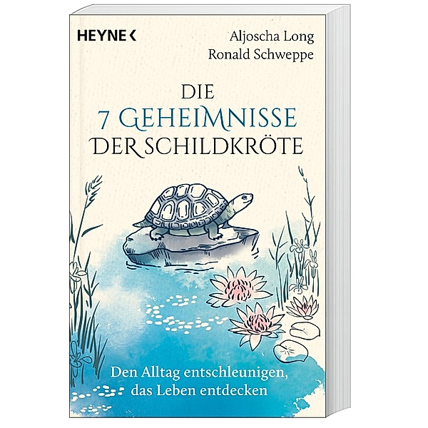Die 7 Geheimnisse der Schildkröte (vollständig aktualisierte und erweiterte Neuausgabe), Aljoscha Long, Ronald Schweppe