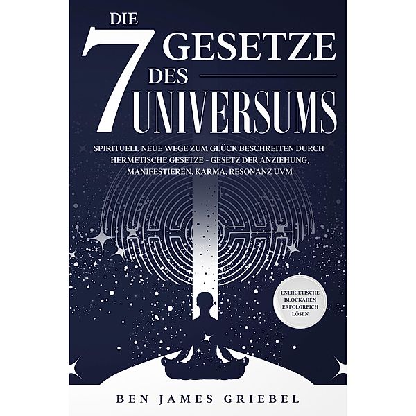 Die 7 Gesetze des Universums, Ben James Griebel