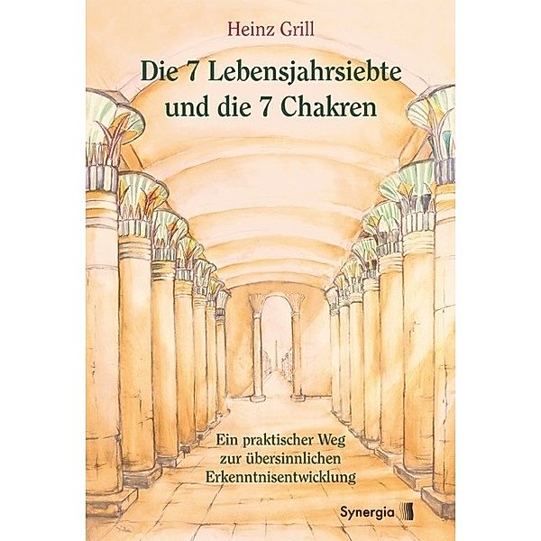 Die 7 Lebensjahrsiebte und die 7 Chakren, Heinz Grill