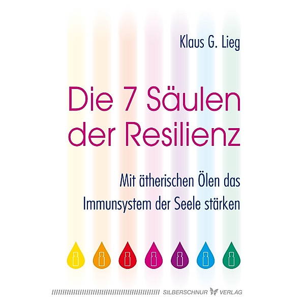 Die 7 Säulen der Resilienz, Klaus G. Lieg