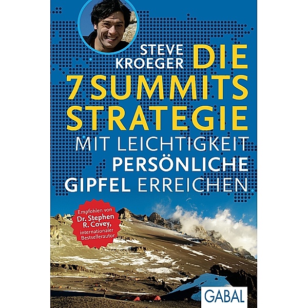 Die 7 Summits Strategie / Dein Leben, Steve Kroeger