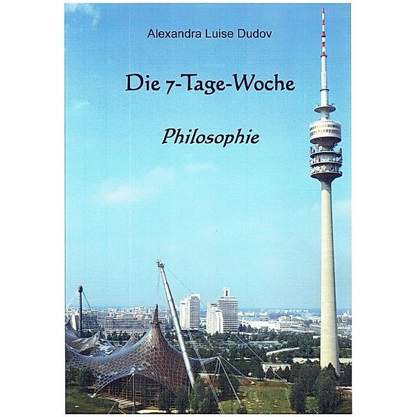 Die 7-Tage-Woche, Alexandra Luise Dudov